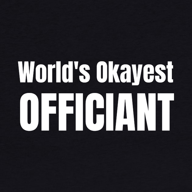 World's Okayest Officiant by 30.Dec